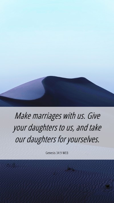 Picture 06 - Genesis 34:9 WEB Mobile Phone Wallpaper - Make marriages with us. Give your daughters to - Mobile Bible Verse Wallpaper