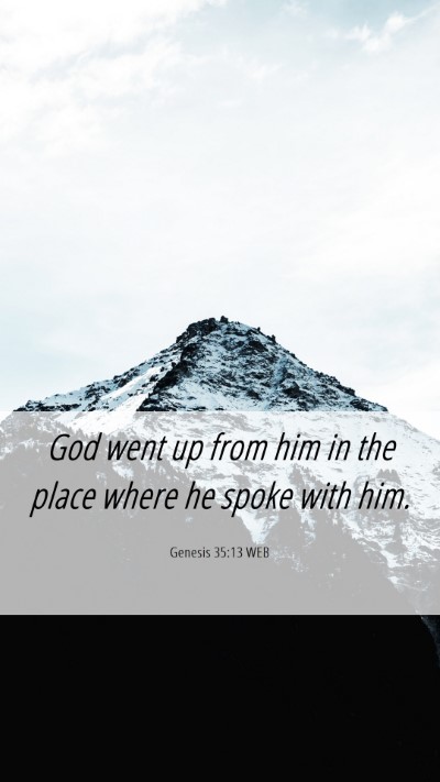 Picture 06 - Genesis 35:13 WEB Mobile Phone Wallpaper - God went up from him in the place where he spoke - Mobile Bible Verse Wallpaper
