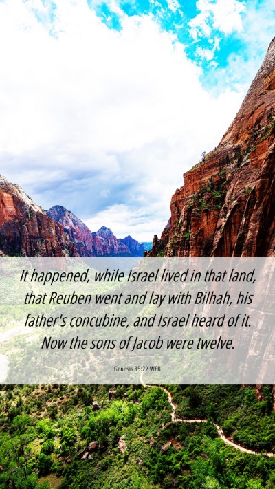 Picture 06 - Genesis 35:22 WEB Mobile Phone Wallpaper - It happened, while Israel lived in that land, - Mobile Bible Verse Wallpaper