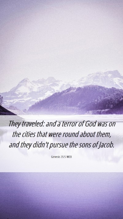 Picture 06 - Genesis 35:5 WEB Mobile Phone Wallpaper - They traveled: and a terror of God was on the - Mobile Bible Verse Wallpaper