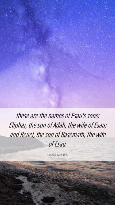 Picture 06 - Genesis 36:10 WEB Mobile Phone Wallpaper - these are the names of Esau's sons: Eliphaz, the - Mobile Bible Verse Wallpaper