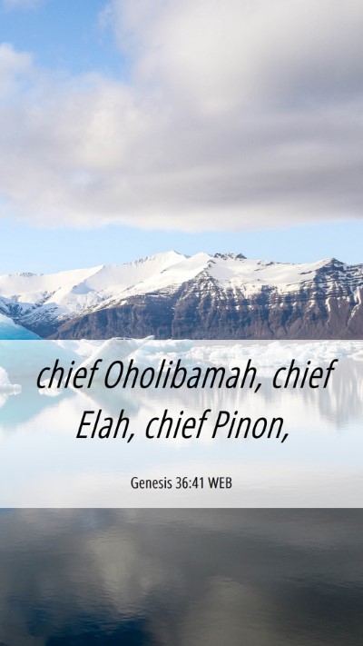 Picture 06 - Genesis 36:41 WEB Mobile Phone Wallpaper - chief Oholibamah, chief Elah, chief - Mobile Bible Verse Wallpaper