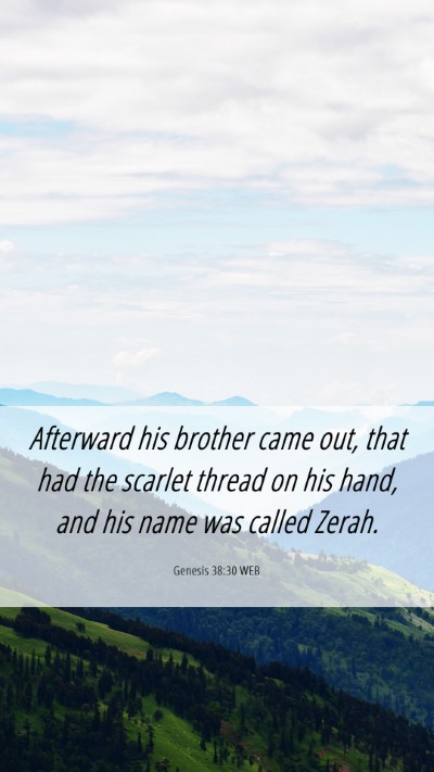 Picture 06 - Genesis 38:30 WEB Mobile Phone Wallpaper - Afterward his brother came out, that had the - Mobile Bible Verse Wallpaper