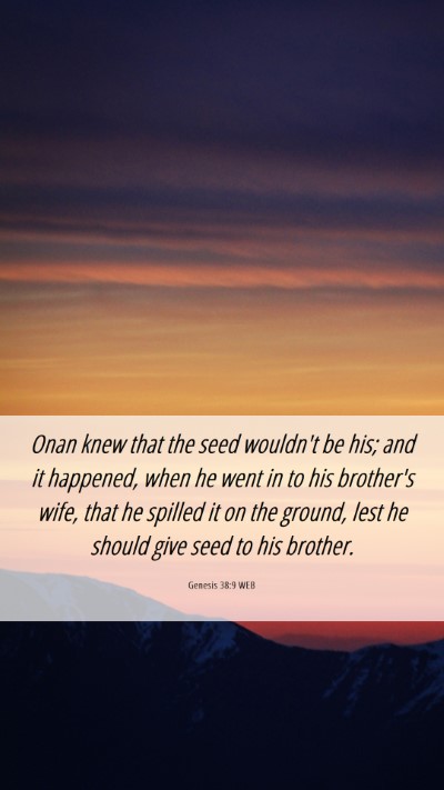 Picture 06 - Genesis 38:9 WEB Mobile Phone Wallpaper - Onan knew that the seed wouldn't be his; and it - Mobile Bible Verse Wallpaper
