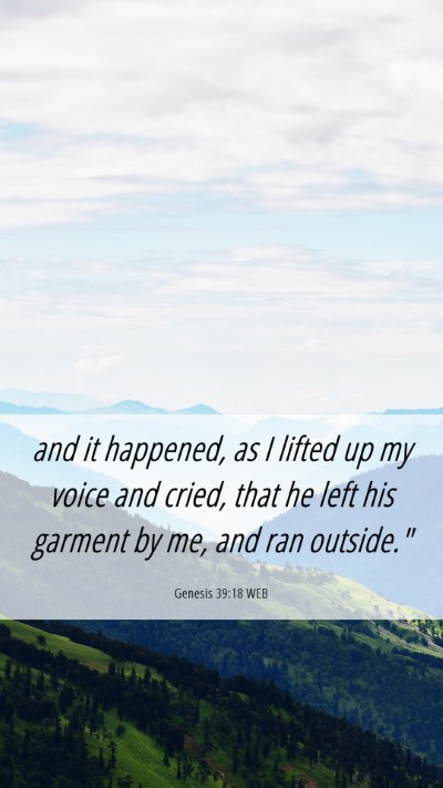 Picture 06 - Genesis 39:18 WEB Mobile Phone Wallpaper - and it happened, as I lifted up my voice and - Mobile Bible Verse Wallpaper