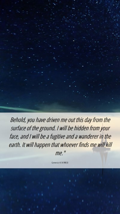 Picture 06 - Genesis 4:14 WEB Mobile Phone Wallpaper - Behold, you have driven me out this day from the - Mobile Bible Verse Wallpaper