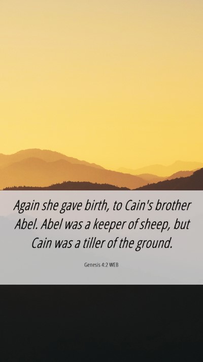Picture 06 - Genesis 4:2 WEB Mobile Phone Wallpaper - Again she gave birth, to Cain's brother Abel. - Mobile Bible Verse Wallpaper