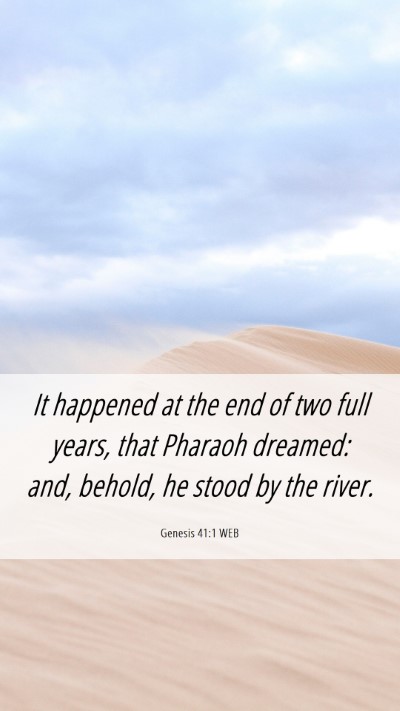 Picture 06 - Genesis 41:1 WEB Mobile Phone Wallpaper - It happened at the end of two full years, that - Mobile Bible Verse Wallpaper