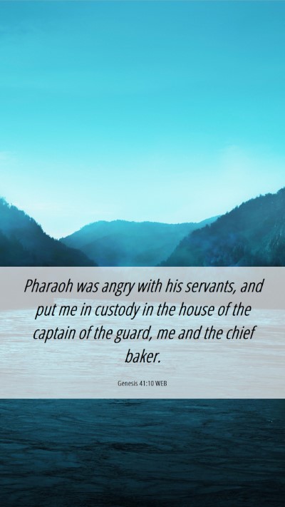 Picture 06 - Genesis 41:10 WEB Mobile Phone Wallpaper - Pharaoh was angry with his servants, and put me - Mobile Bible Verse Wallpaper