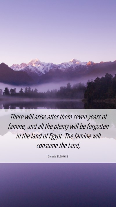 Picture 06 - Genesis 41:30 WEB Mobile Phone Wallpaper - There will arise after them seven years of - Mobile Bible Verse Wallpaper