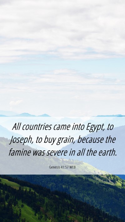 Picture 06 - Genesis 41:57 WEB Mobile Phone Wallpaper - All countries came into Egypt, to Joseph, to buy - Mobile Bible Verse Wallpaper