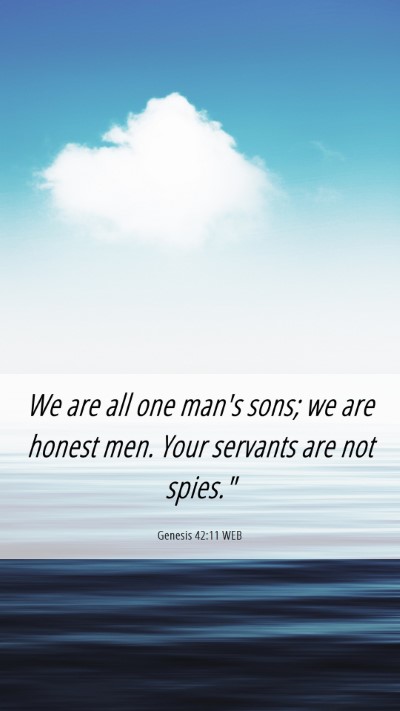 Picture 06 - Genesis 42:11 WEB Mobile Phone Wallpaper - We are all one man's sons; we are honest men. - Mobile Bible Verse Wallpaper