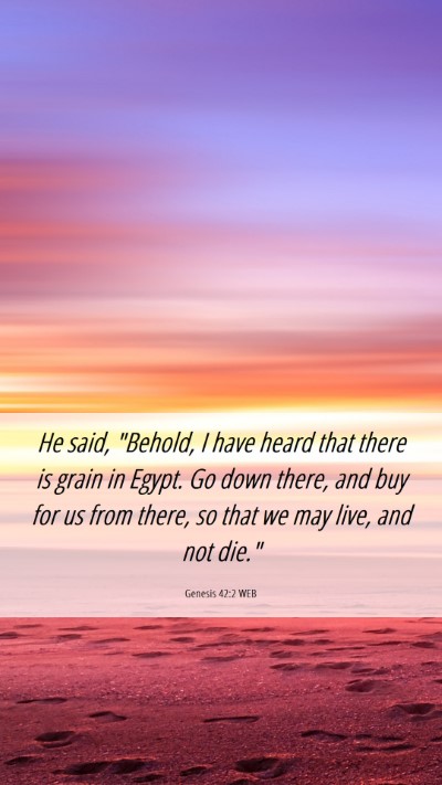 Picture 06 - Genesis 42:2 WEB Mobile Phone Wallpaper - He said, 