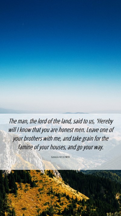 Picture 06 - Genesis 42:33 WEB Mobile Phone Wallpaper - The man, the lord of the land, said to us, - Mobile Bible Verse Wallpaper