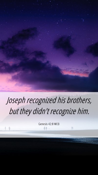 Picture 06 - Genesis 42:8 WEB Mobile Phone Wallpaper - Joseph recognized his brothers, but they didn't - Mobile Bible Verse Wallpaper