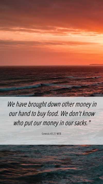 Picture 06 - Genesis 43:22 WEB Mobile Phone Wallpaper - We have brought down other money in our hand to - Mobile Bible Verse Wallpaper