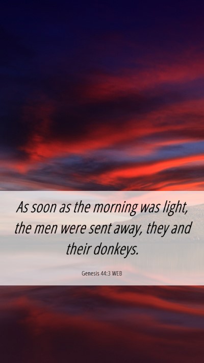 Picture 06 - Genesis 44:3 WEB Mobile Phone Wallpaper - As soon as the morning was light, the men were - Mobile Bible Verse Wallpaper