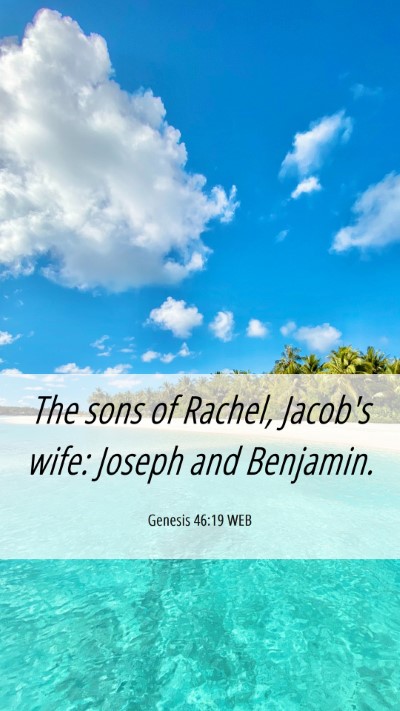 Picture 06 - Genesis 46:19 WEB Mobile Phone Wallpaper - The sons of Rachel, Jacob's wife: Joseph and - Mobile Bible Verse Wallpaper