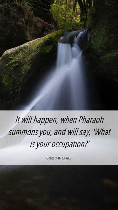 Picture 06 - Genesis 46:33 WEB Mobile Phone Wallpaper - It will happen, when Pharaoh summons you, and - Mobile Bible Verse Wallpaper