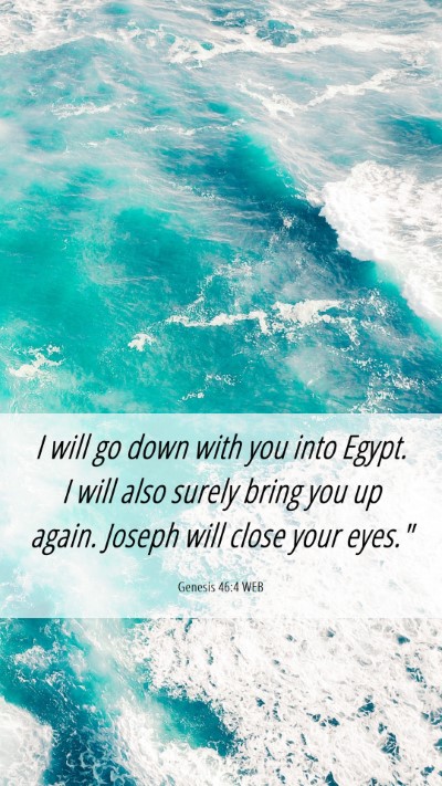 Picture 06 - Genesis 46:4 WEB Mobile Phone Wallpaper - I will go down with you into Egypt. I will also - Mobile Bible Verse Wallpaper