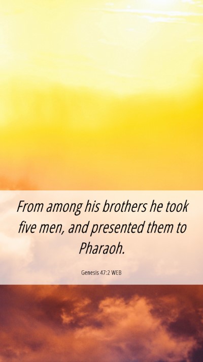Picture 06 - Genesis 47:2 WEB Mobile Phone Wallpaper - From among his brothers he took five men, and - Mobile Bible Verse Wallpaper