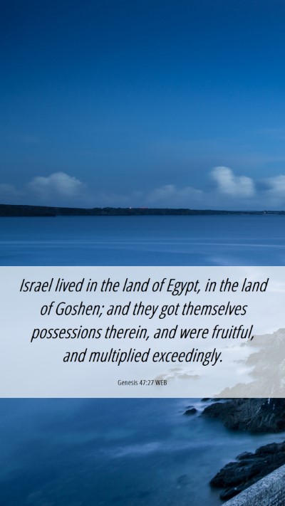 Picture 06 - Genesis 47:27 WEB Mobile Phone Wallpaper - Israel lived in the land of Egypt, in the land of - Mobile Bible Verse Wallpaper