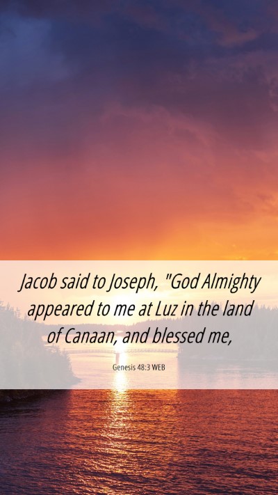 Picture 06 - Genesis 48:3 WEB Mobile Phone Wallpaper - Jacob said to Joseph, 