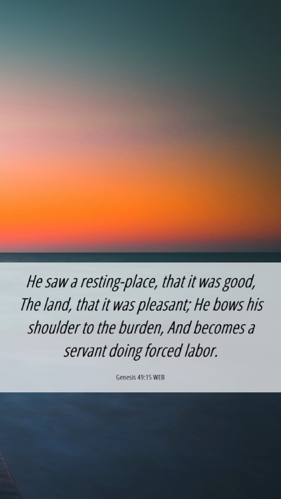 Picture 06 - Genesis 49:15 WEB Mobile Phone Wallpaper - He saw a resting-place, that it was good, The - Mobile Bible Verse Wallpaper
