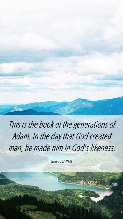 Picture 06 - Genesis 5:1 WEB Mobile Phone Wallpaper - This is the book of the generations of Adam. In - Mobile Bible Verse Wallpaper