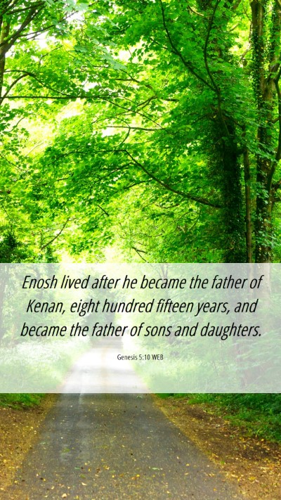 Picture 06 - Genesis 5:10 WEB Mobile Phone Wallpaper - Enosh lived after he became the father of Kenan, - Mobile Bible Verse Wallpaper