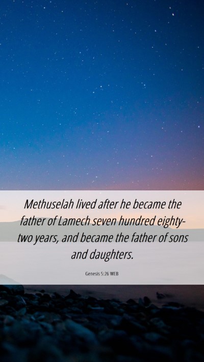 Picture 06 - Genesis 5:26 WEB Mobile Phone Wallpaper - Methuselah lived after he became the father of - Mobile Bible Verse Wallpaper