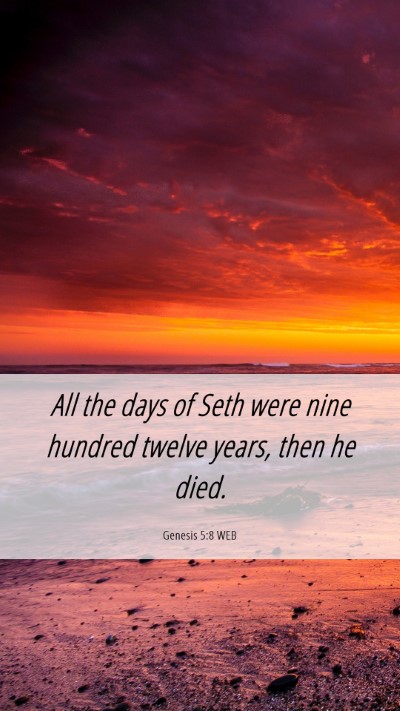 Picture 06 - Genesis 5:8 WEB Mobile Phone Wallpaper - All the days of Seth were nine hundred twelve - Mobile Bible Verse Wallpaper