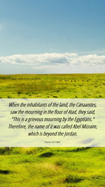 Picture 06 - Genesis 50:11 WEB Mobile Phone Wallpaper - When the inhabitants of the land, the Canaanites, - Mobile Bible Verse Wallpaper