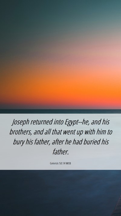 Picture 06 - Genesis 50:14 WEB Mobile Phone Wallpaper - Joseph returned into Egypt--he, and his brothers, - Mobile Bible Verse Wallpaper