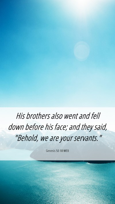 Picture 06 - Genesis 50:18 WEB Mobile Phone Wallpaper - His brothers also went and fell down before his - Mobile Bible Verse Wallpaper