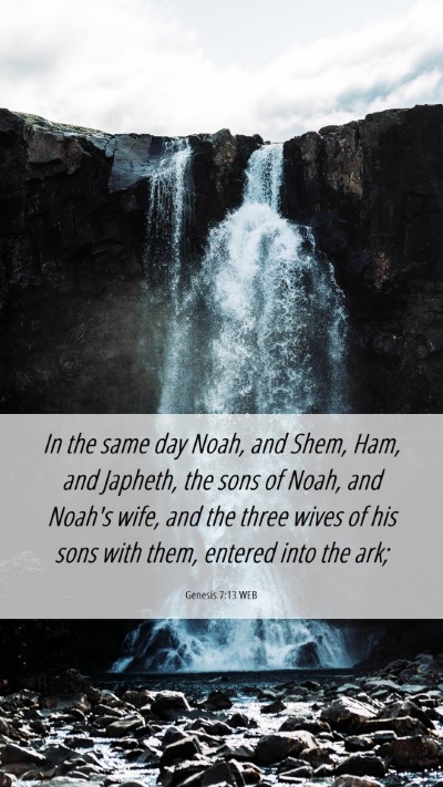 Picture 06 - Genesis 7:13 WEB Mobile Phone Wallpaper - In the same day Noah, and Shem, Ham, and Japheth, - Mobile Bible Verse Wallpaper