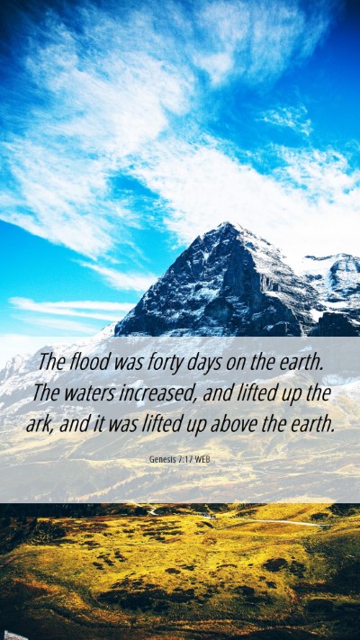 Picture 06 - Genesis 7:17 WEB Mobile Phone Wallpaper - The flood was forty days on the earth. The waters - Mobile Bible Verse Wallpaper