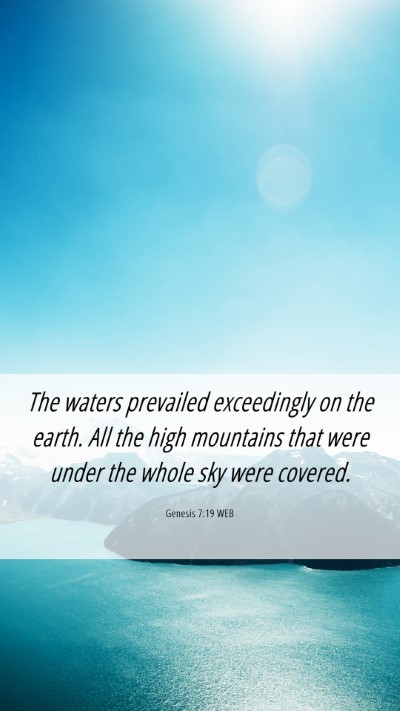 Picture 06 - Genesis 7:19 WEB Mobile Phone Wallpaper - The waters prevailed exceedingly on the earth. - Mobile Bible Verse Wallpaper