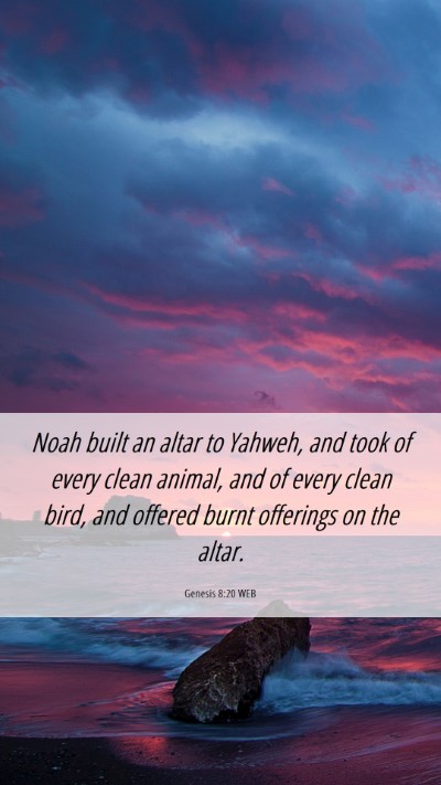 Picture 06 - Genesis 8:20 WEB Mobile Phone Wallpaper - Noah built an altar to Yahweh, and took of every - Mobile Bible Verse Wallpaper
