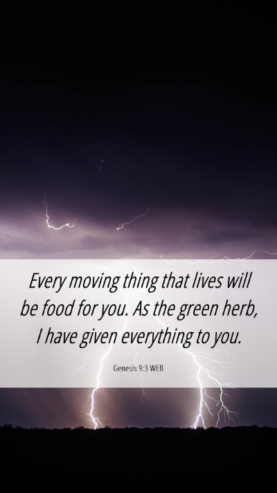 Picture 06 - Genesis 9:3 WEB Mobile Phone Wallpaper - Every moving thing that lives will be food for - Mobile Bible Verse Wallpaper