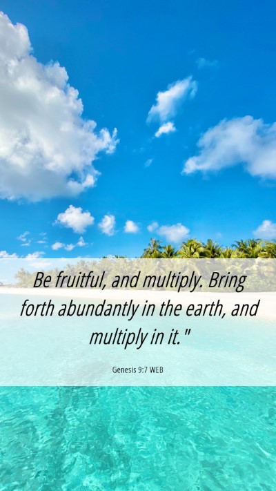Picture 06 - Genesis 9:7 WEB Mobile Phone Wallpaper - Be fruitful, and multiply. Bring forth abundantly - Mobile Bible Verse Wallpaper
