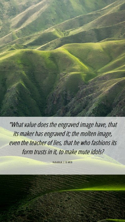 Picture 06 - Habakkuk 2:18 WEB Mobile Phone Wallpaper - 