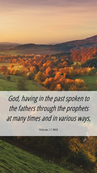 Picture 06 - Hebrews 1:1 WEB Mobile Phone Wallpaper - God, having in the past spoken to the fathers - Mobile Bible Verse Wallpaper
