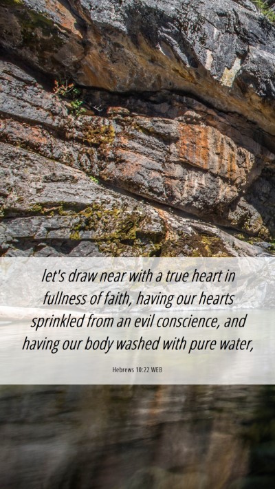 Picture 06 - Hebrews 10:22 WEB Mobile Phone Wallpaper - let's draw near with a true heart in fullness of - Mobile Bible Verse Wallpaper