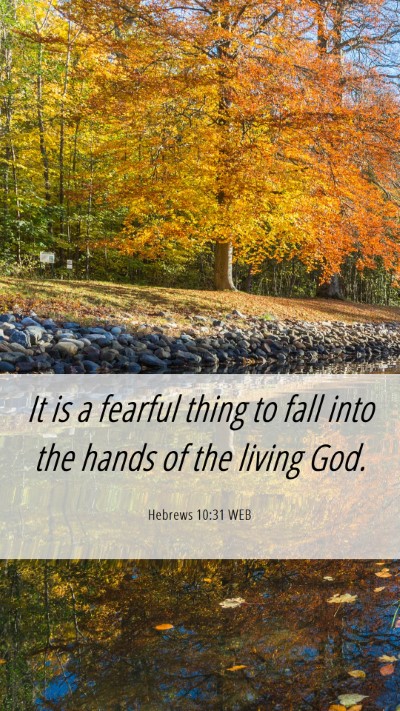 Picture 06 - Hebrews 10:31 WEB Mobile Phone Wallpaper - It is a fearful thing to fall into the hands of - Mobile Bible Verse Wallpaper