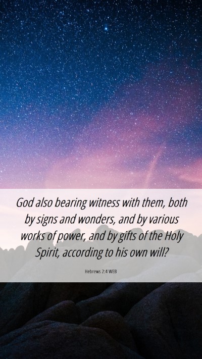 Picture 06 - Hebrews 2:4 WEB Mobile Phone Wallpaper - God also bearing witness with them, both by signs - Mobile Bible Verse Wallpaper