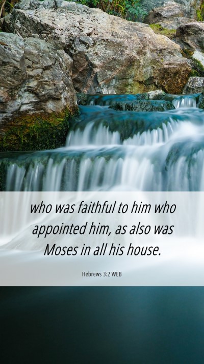 Picture 06 - Hebrews 3:2 WEB Mobile Phone Wallpaper - who was faithful to him who appointed him, as - Mobile Bible Verse Wallpaper