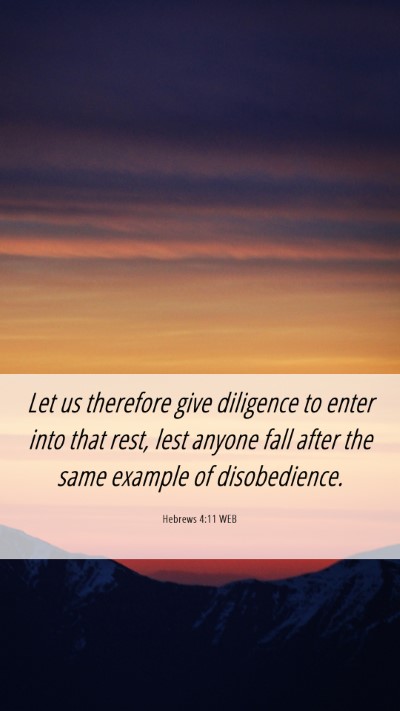 Picture 06 - Hebrews 4:11 WEB Mobile Phone Wallpaper - Let us therefore give diligence to enter into - Mobile Bible Verse Wallpaper