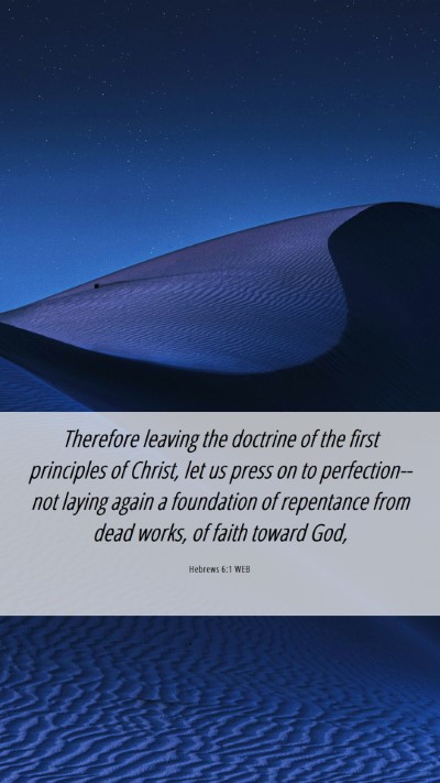 Picture 06 - Hebrews 6:1 WEB Mobile Phone Wallpaper - Therefore leaving the doctrine of the first - Mobile Bible Verse Wallpaper