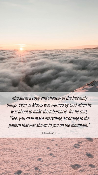 Picture 06 - Hebrews 8:5 WEB Mobile Phone Wallpaper - who serve a copy and shadow of the heavenly - Mobile Bible Verse Wallpaper